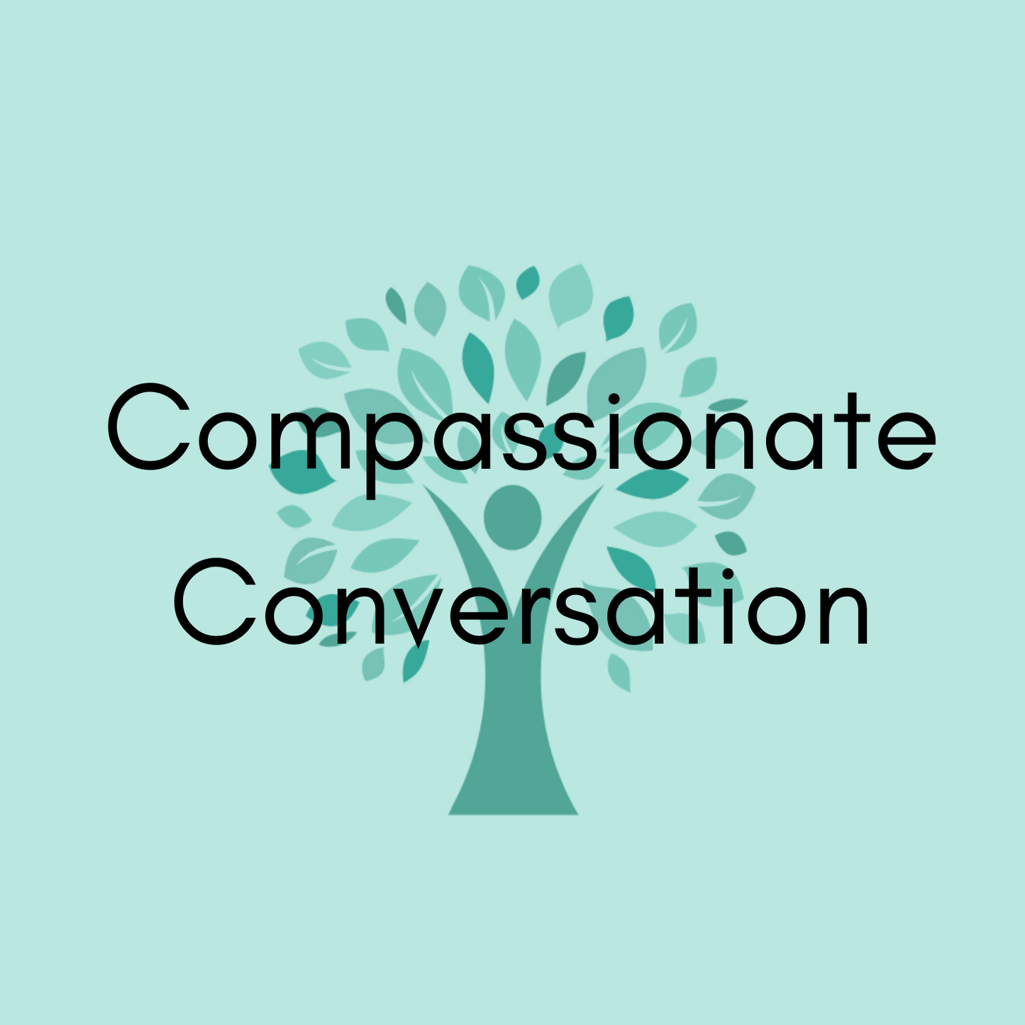 Compassionate Conversation